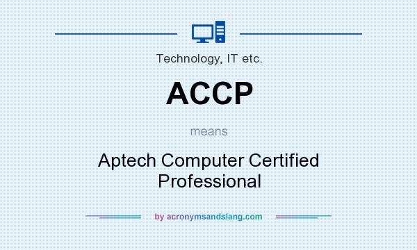 What does ACCP mean? It stands for Aptech Computer Certified Professional