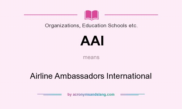 What does AAI mean? It stands for Airline Ambassadors International