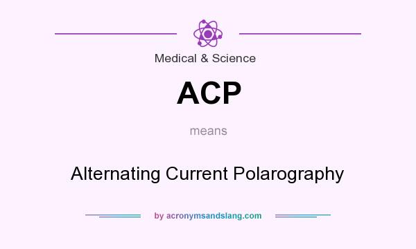 What does ACP mean? It stands for Alternating Current Polarography