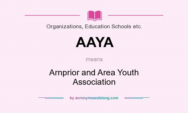 What does AAYA mean? It stands for Arnprior and Area Youth Association