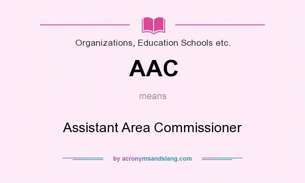 What does AAC mean? It stands for Assistant Area Commissioner