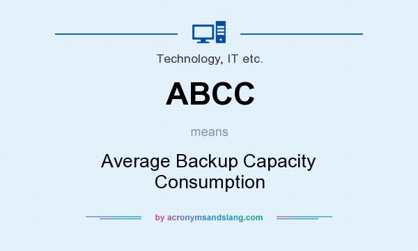 What does ABCC mean? It stands for Average Backup Capacity Consumption