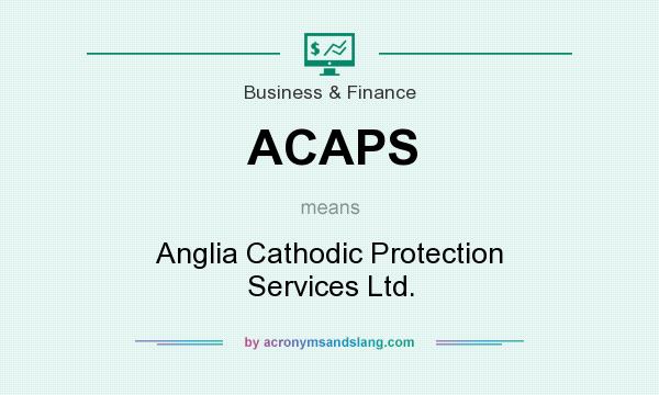What does ACAPS mean? It stands for Anglia Cathodic Protection Services Ltd.