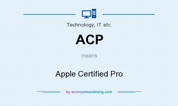 What does ACP mean? It stands for Apple Certified Pro