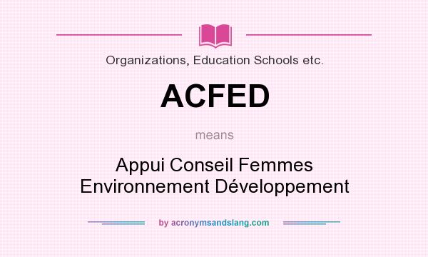 What does ACFED mean? It stands for Appui Conseil Femmes Environnement Développement