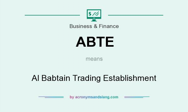 What does ABTE mean? It stands for Al Babtain Trading Establishment