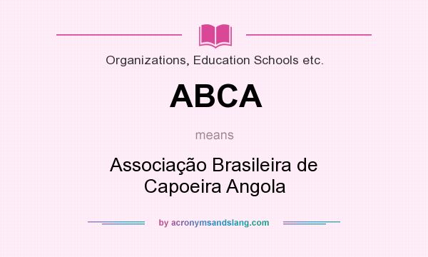 What does ABCA mean? It stands for Associação Brasileira de Capoeira Angola