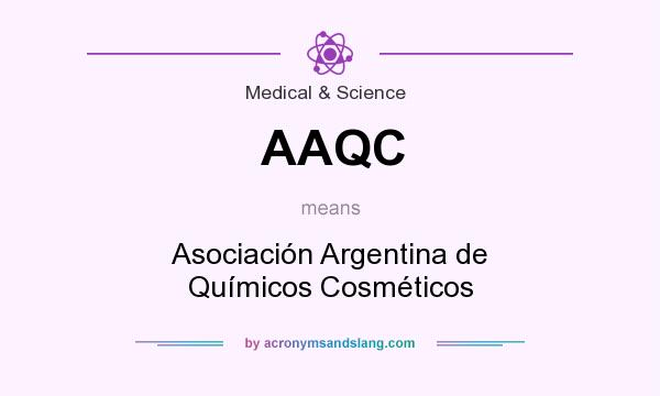 What does AAQC mean? It stands for Asociación Argentina de Químicos Cosméticos