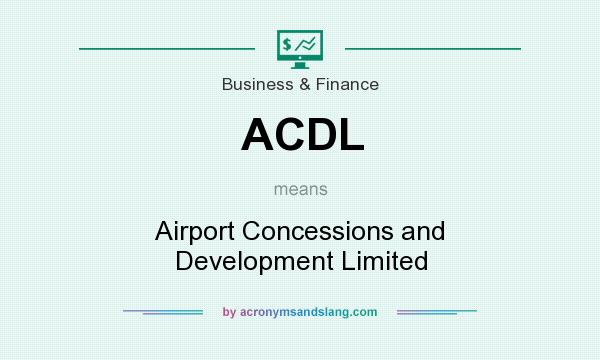 What does ACDL mean? It stands for Airport Concessions and Development Limited