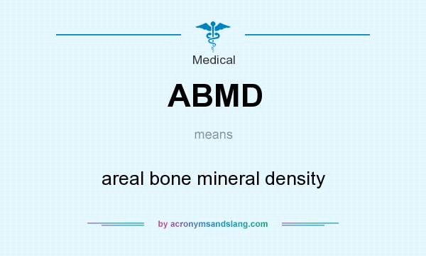 What does ABMD mean? It stands for areal bone mineral density