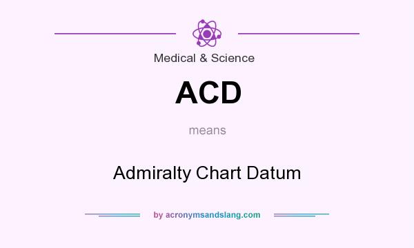 What does ACD mean? It stands for Admiralty Chart Datum
