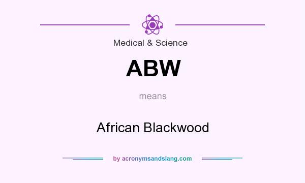 What does ABW mean? It stands for African Blackwood
