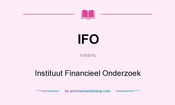 What does IFO mean? It stands for Instituut Financieel Onderzoek