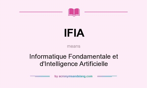 What does IFIA mean? It stands for Informatique Fondamentale et d`Intelligence Artificielle