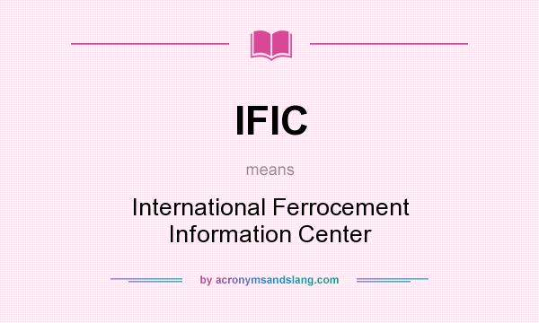 What does IFIC mean? It stands for International Ferrocement Information Center