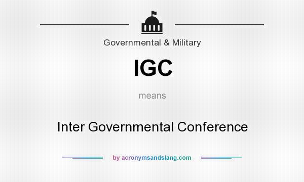 What does IGC mean? It stands for Inter Governmental Conference
