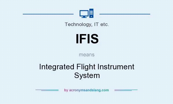 What does IFIS mean? It stands for Integrated Flight Instrument System