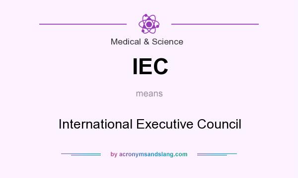 What does IEC mean? It stands for International Executive Council
