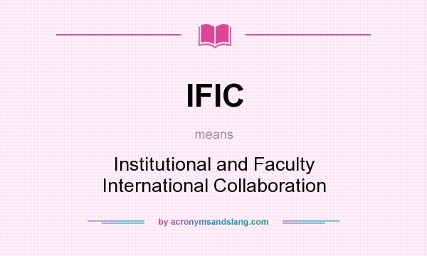 What does IFIC mean? It stands for Institutional and Faculty International Collaboration