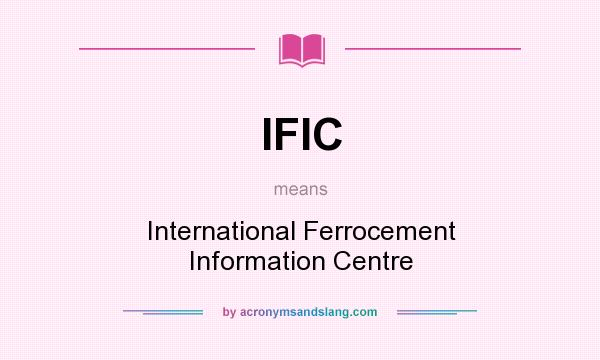 What does IFIC mean? It stands for International Ferrocement Information Centre