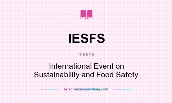 What does IESFS mean? It stands for International Event on Sustainability and Food Safety