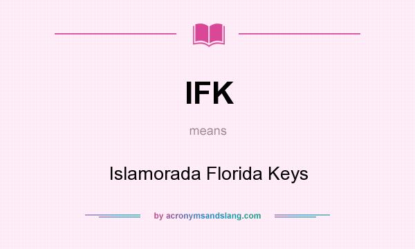 What does IFK mean? It stands for Islamorada Florida Keys