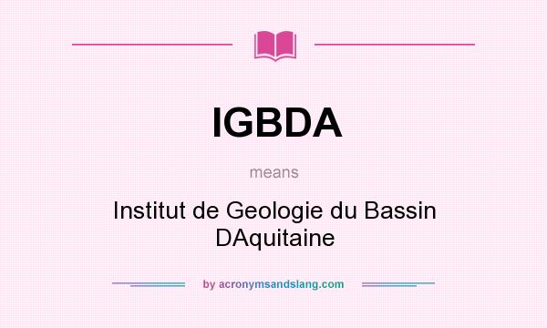 What does IGBDA mean? It stands for Institut de Geologie du Bassin DAquitaine