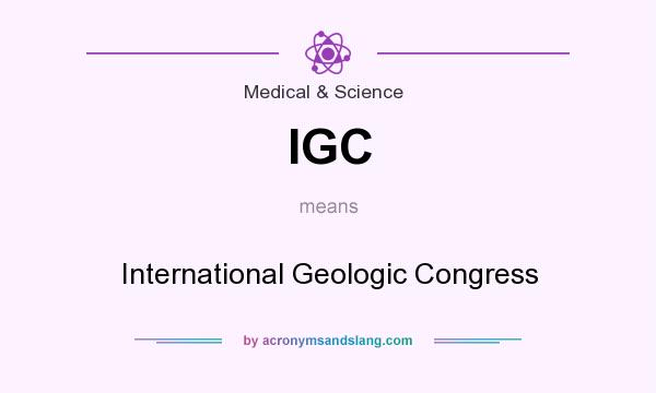 What does IGC mean? It stands for International Geologic Congress