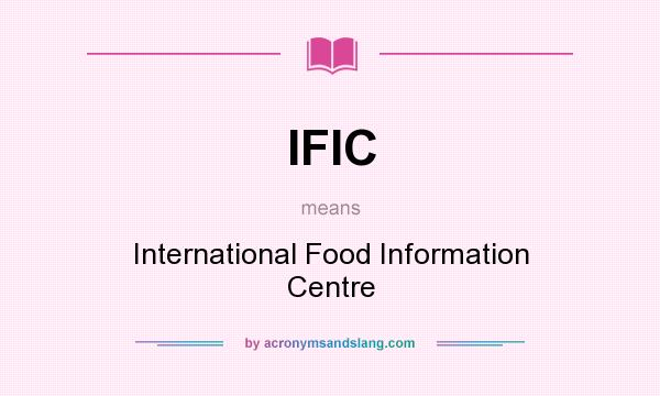 What does IFIC mean? It stands for International Food Information Centre