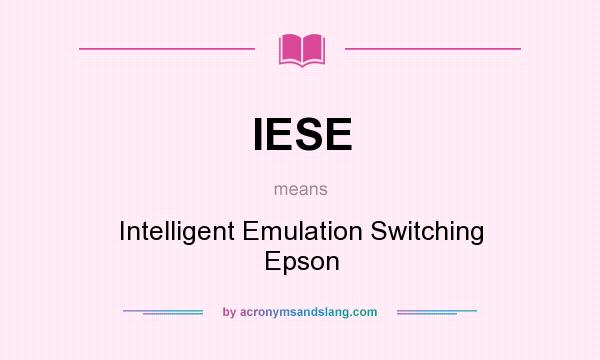 What does IESE mean? It stands for Intelligent Emulation Switching Epson