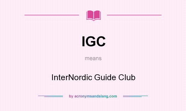 What does IGC mean? It stands for InterNordic Guide Club