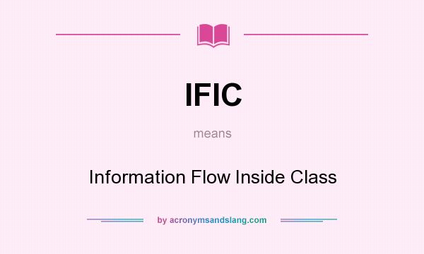 What does IFIC mean? It stands for Information Flow Inside Class