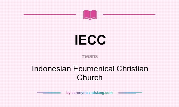 What does IECC mean? It stands for Indonesian Ecumenical Christian Church