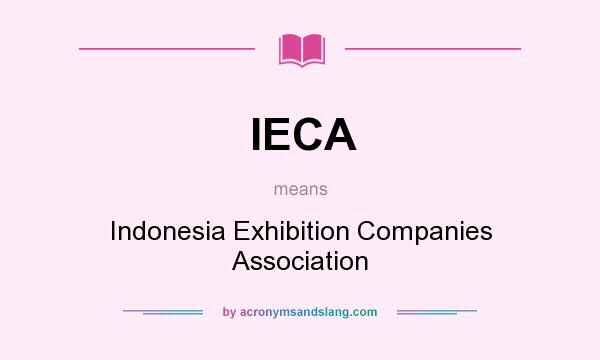 What does IECA mean? It stands for Indonesia Exhibition Companies Association