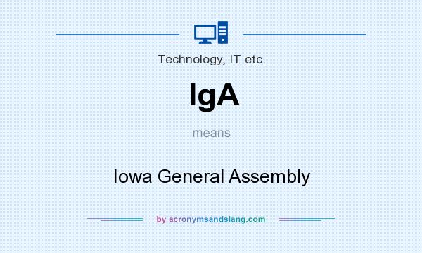 What does IgA mean? It stands for Iowa General Assembly