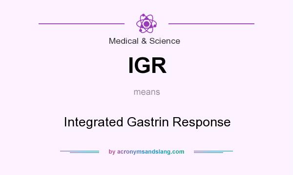 What does IGR mean? It stands for Integrated Gastrin Response