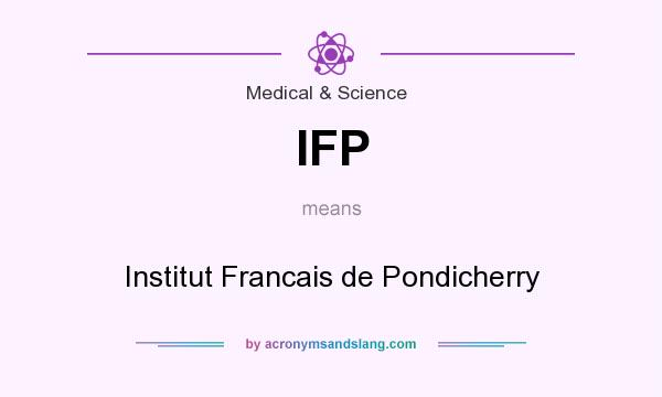What does IFP mean? It stands for Institut Francais de Pondicherry