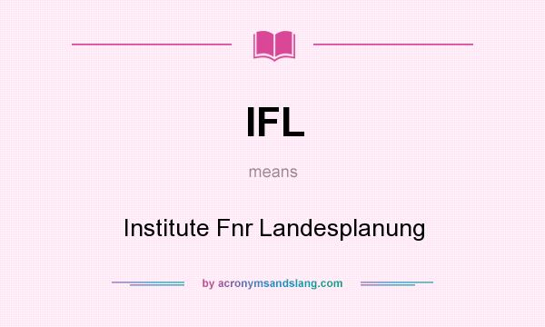 What does IFL mean? It stands for Institute Fnr Landesplanung