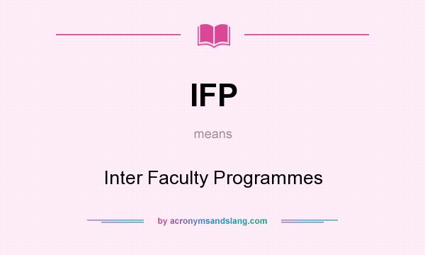 What does IFP mean? It stands for Inter Faculty Programmes