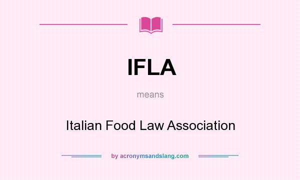 What does IFLA mean? It stands for Italian Food Law Association