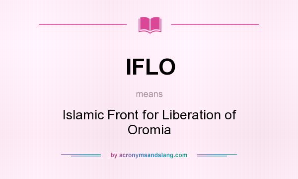 What does IFLO mean? It stands for Islamic Front for Liberation of Oromia