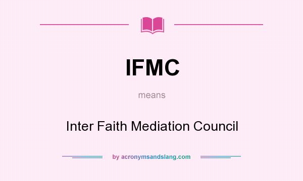 What does IFMC mean? It stands for Inter Faith Mediation Council