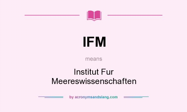What does IFM mean? It stands for Institut Fur Meereswissenschaften