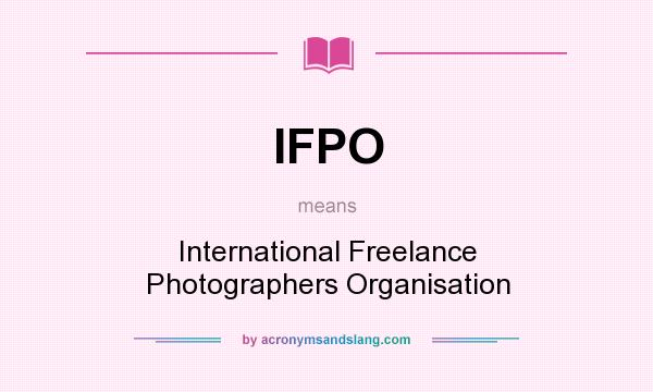 What does IFPO mean? It stands for International Freelance Photographers Organisation