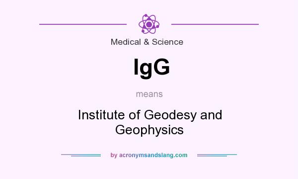 What does IgG mean? It stands for Institute of Geodesy and Geophysics