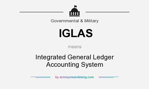 What does IGLAS mean? It stands for Integrated General Ledger Accounting System