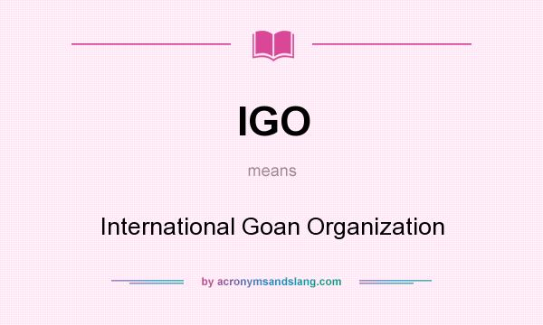 What does IGO mean? It stands for International Goan Organization