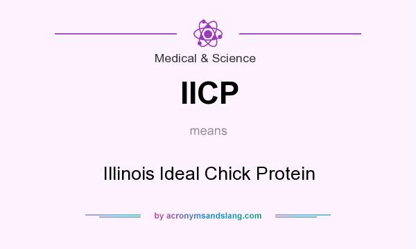 What does IICP mean? It stands for Illinois Ideal Chick Protein