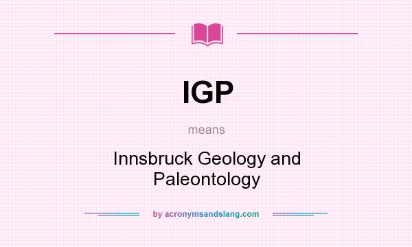 What does IGP mean? It stands for Innsbruck Geology and Paleontology