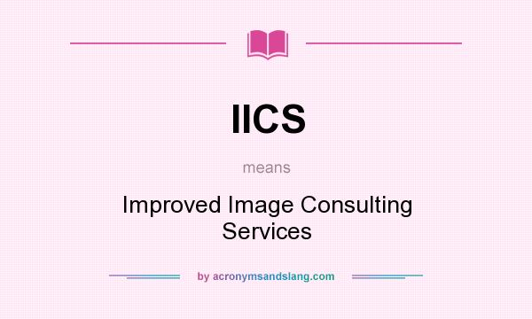 What does IICS mean? It stands for Improved Image Consulting Services